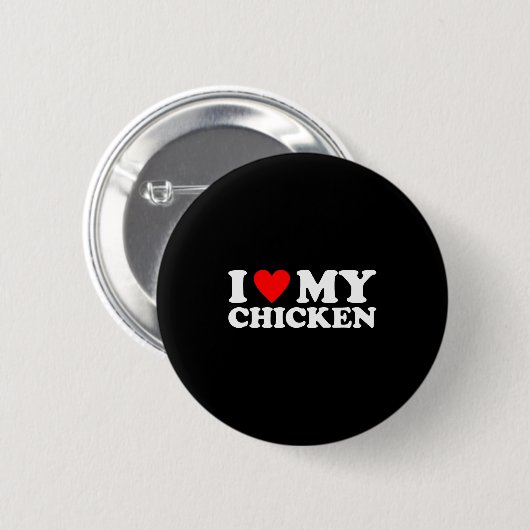 I Love My Chicken, I Heart My Chicken  Button (Vorne & Hinten)