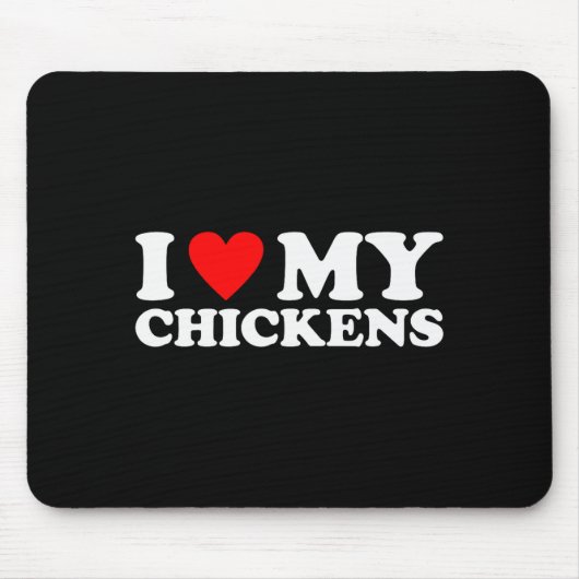 I Love My Chickens, I Heart My Chickens  Mousepad (Vorne)