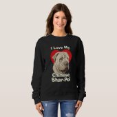 I Love My Chinese Shar-Pei Puppy Dog Sweatshirt (Vorne ganz)