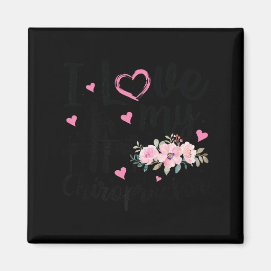 I Love My Chiropractor Funny Chiropractor Wife Gir Magnet (Vorne)