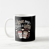 I Love My Cl A Latte Coffee Valentine Day Teachers Kaffeetasse (Links)