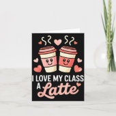 I Love My Cl A Latte Coffee Valentine Day Teachers Karte (Vorderseite)