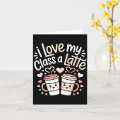 I Love My Cl A Latte Coffee Valentine Day Teachers Karte (Gelbe Blume)