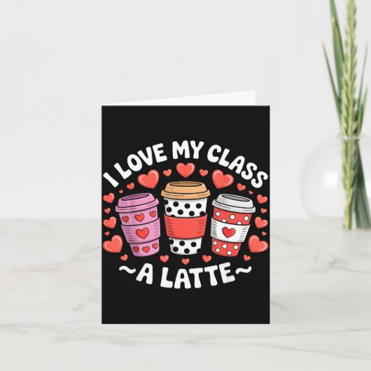 I Love My Cl A Latte Funny Valentines Day Teacher Karte (Vorderseite)