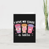 I Love My Cl A Latte Valentine’s Day Teacher Coffe Karte (Vorderseite)