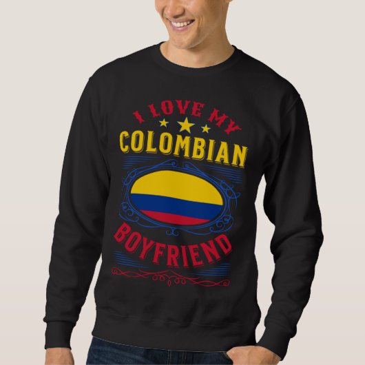 I love my Colombian boyfriend Sweatshirt (Vorderseite)