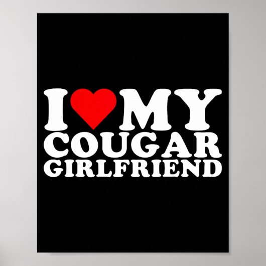 I Love My Cougar Girlfriend I Heart My Cougar Gf Poster (Vorne)