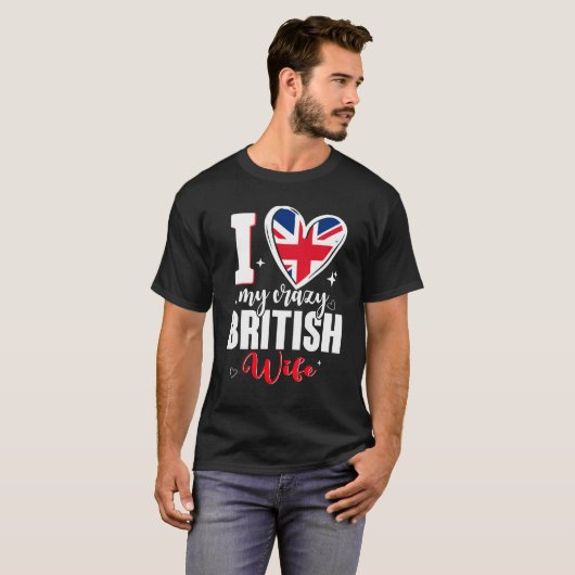 I Love My Crazy British Wife Cute British Flag Hea T-Shirt (Vorne ganz)