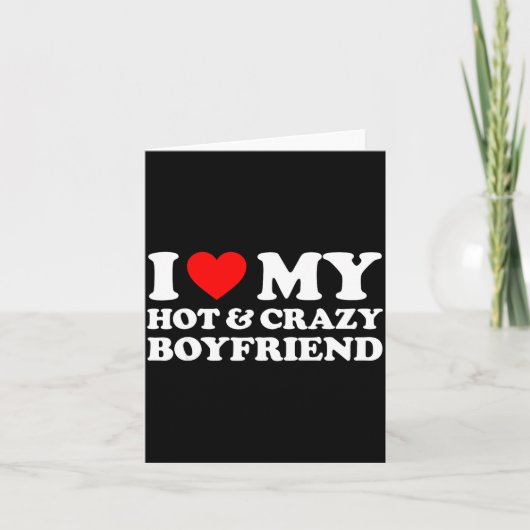 I Love My Crazy Hot Boyfriend I Heart My Hot Bf Lo Karte (Vorderseite)