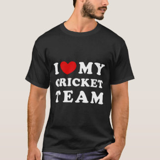 I Love My Cricket Team  T-Shirt