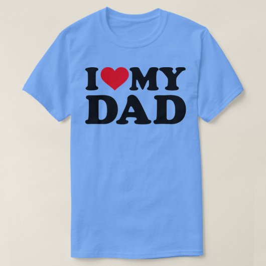 I love my dad T-Shirt (Design vorne)