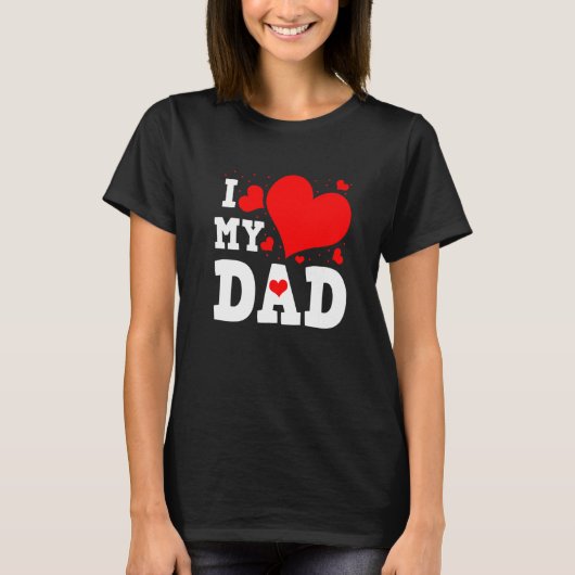 I Love My Dad Valentines Day Family Matching Group T-Shirt (Vorderseite)