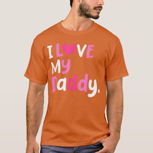 I Love My Daddy Best Dad Ever Fathers Day Cool gir T-Shirt (Vorderseite)