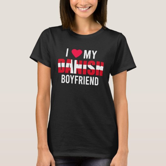 I Love My Danish Boyfriend Valentines Day T-Shirt (Vorderseite)