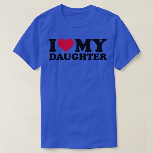 I love my daughter T-Shirt (Design vorne)