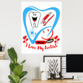 I Love My Dentist Posters & Plakate (Heimbüro)