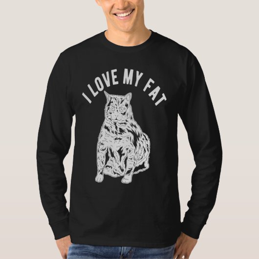 I Love My Fat Cat T-Shirt (Vorderseite)