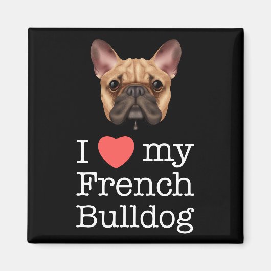I Love My French Bulldog Magnet (Vorne)
