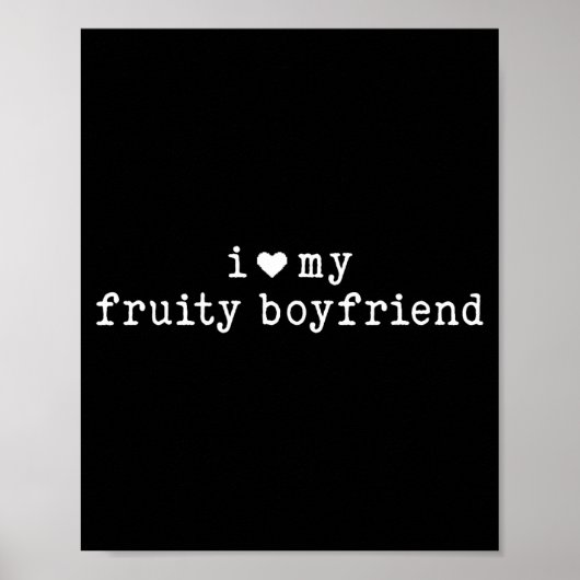 I Love My Fruity Boyfriend Funny Girlfriend Humor  Poster (Vorne)