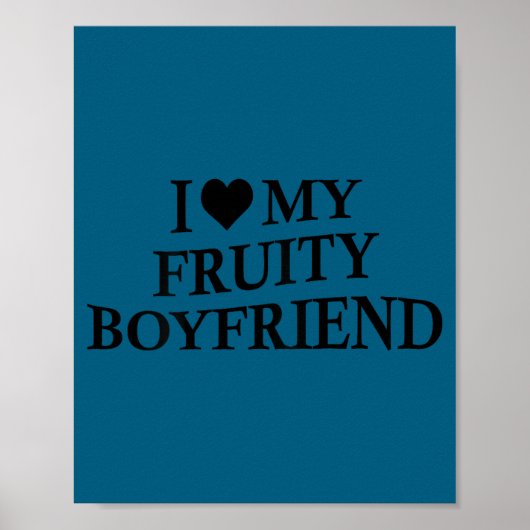 I Love My Fruity Boyfriend Funny Girlfriend Humor Poster (Vorne)