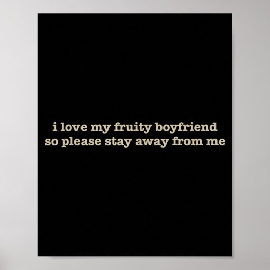 I Love My Fruity Boyfriend Funny Girlfriend Humor  Poster (Vorne)