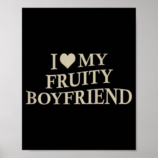 I Love My Fruity Boyfriend Funny Girlfriend Humor  Poster (Vorne)
