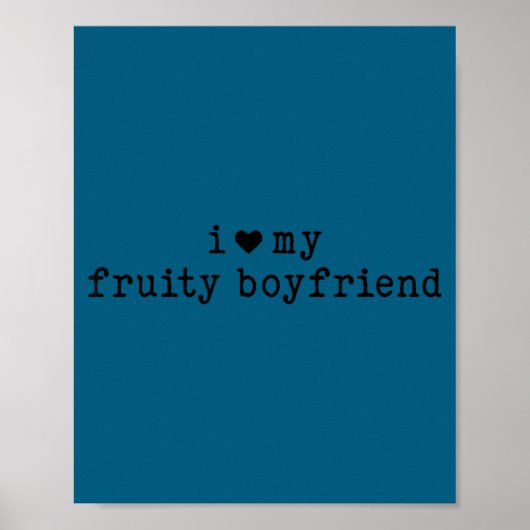 I Love My Fruity Boyfriend Funny Girlfriend Humor  Poster (Vorne)