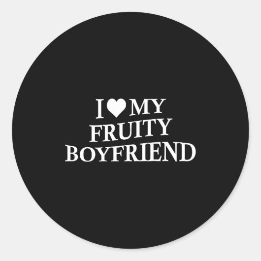 I Love My Fruity Boyfriend Funny Girlfriend Humor Runder Aufkleber (Vorderseite)