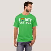 I Love My Gay Son funny T-Shirt (Vorne ganz)