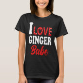 I Love My Ginger Babe   Redhead T-Shirt (Vorderseite)
