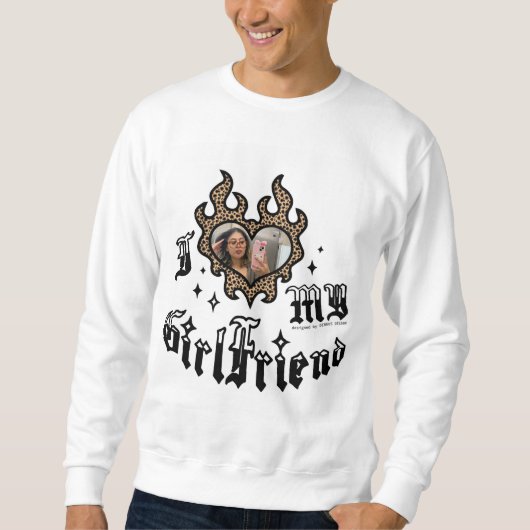 I Love My Girlfriend - Cheetah - DingusDesign Sweatshirt (Vorderseite)