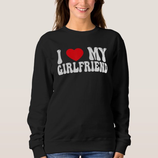 I Love My Girlfriend GF Red Heart Love Valentine Sweatshirt (Vorderseite)