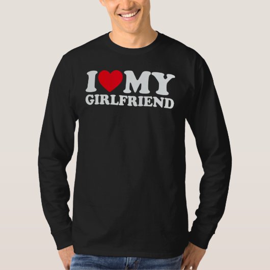 I Love My Girlfriend I Heart My Girlfriend Gf T-Shirt (Vorderseite)