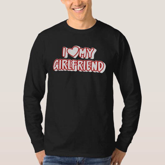 I Love My Girlfriend  I Heart My Girlfriend T-Shirt (Vorderseite)