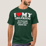 I Love My Girlfriend  I Love My Girlfriend So Stay T-Shirt<br><div class="desc">I Love My Girlfriend I Love My Girlfriend So Stay Away (1) .I Love My Girlfriend Shirt I Love My Girlfriend TShirt I Love My Girlfriend T-Shirt I Heart My Girlfriend Shirt I Heart My Girlfriend T-Shirt I Heart My Boyfriend Shirt I Love My GF Shirt I Heart My GF...</div>