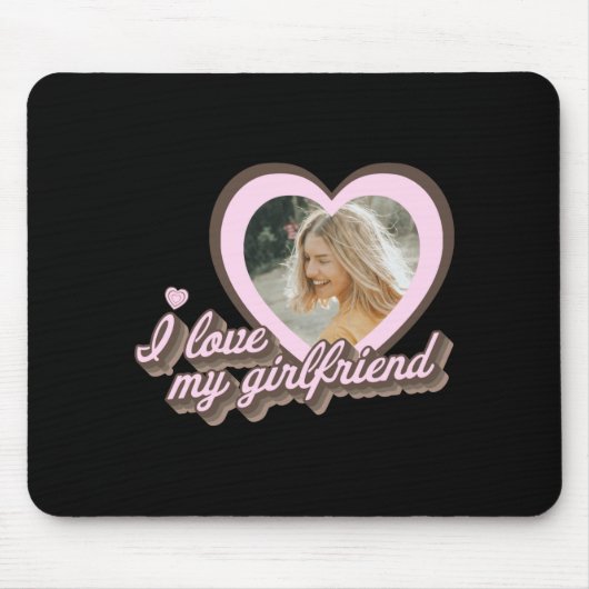 I Love My Girlfriend Mousepad (Vorne)