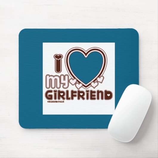 I Love My Girlfriend Mousepad (Mit Mouse)