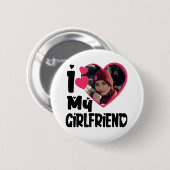 I Love My Girlfriend Personalized Photo Button (Vorne & Hinten)