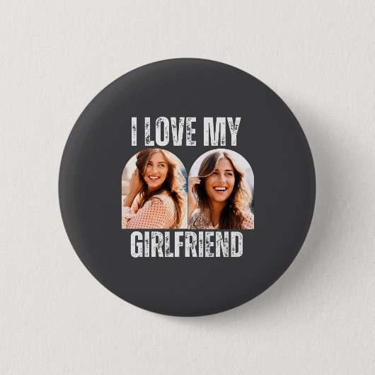 I Love My Girlfriend Photo Funny Boyfriend Gift Button (Vorderseite)