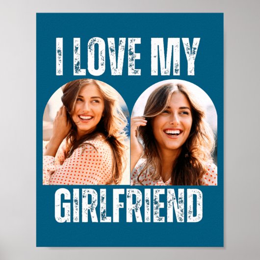 I Love My Girlfriend Photo Funny Boyfriend Gift  Poster (Vorne)