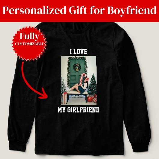 I Love My Girlfriend Photo Long Sleeve Shirt