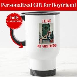 I Love My Girlfriend Photo Travel Mug Gift Reisebecher