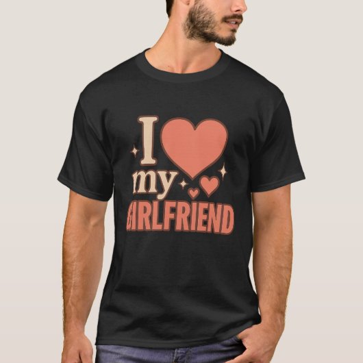 I Love My Girlfriend T-Shirt (Vorderseite)