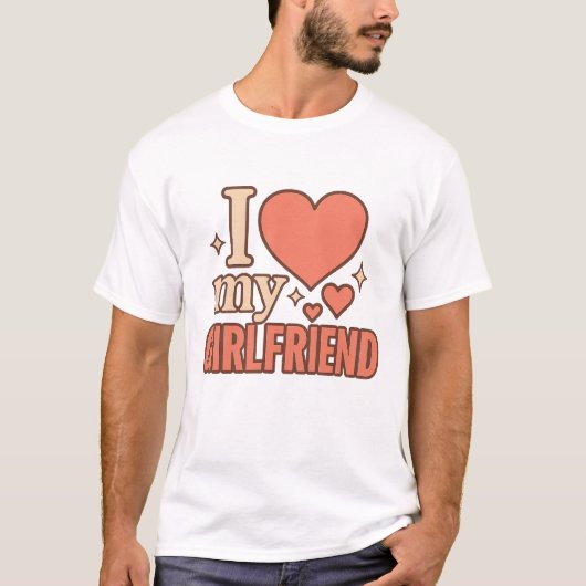 I Love My Girlfriend T-Shirt (Vorderseite)