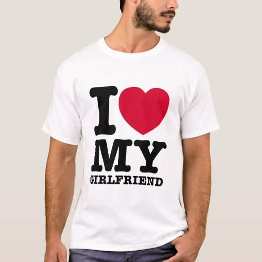 I LOVE MY Girlfriend T-Shirt (Vorderseite)