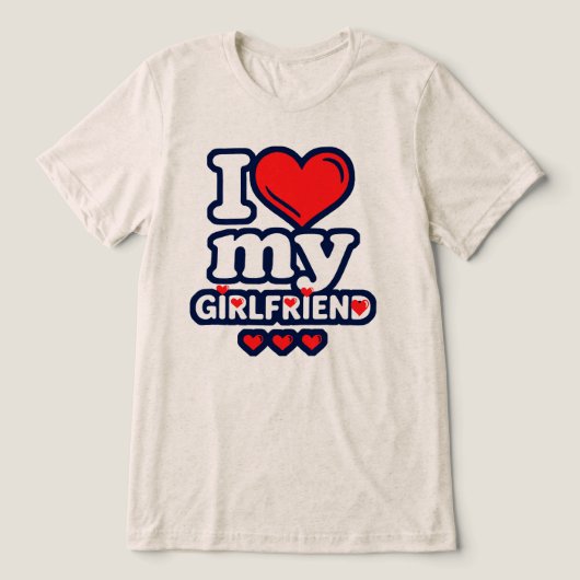 I Love My Girlfriend Tri-Blend Shirt (Design Vorderseite)