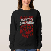 I Love My Girlfriend Valentines Day Humor 1 Sweatshirt (Vorderseite)