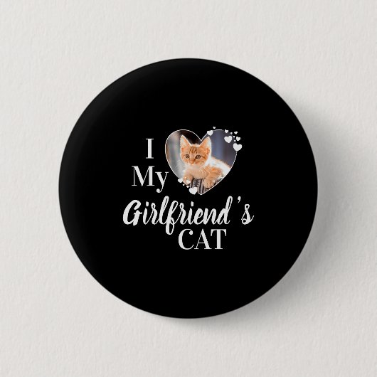 I Love My Girlfriends Cat Photo Button (Vorderseite)