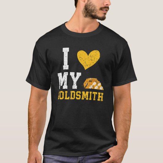 I Love My Goldsmith Goldsmithing Jewelry Making Je T-Shirt (Vorderseite)