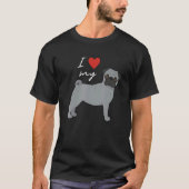 I Love My Gray Pug Dog T-Shirt (Vorderseite)